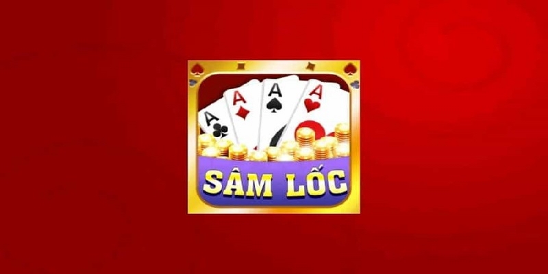 Cách chơi sâm lốc chuyên nghiệp A-Z cho game thủ